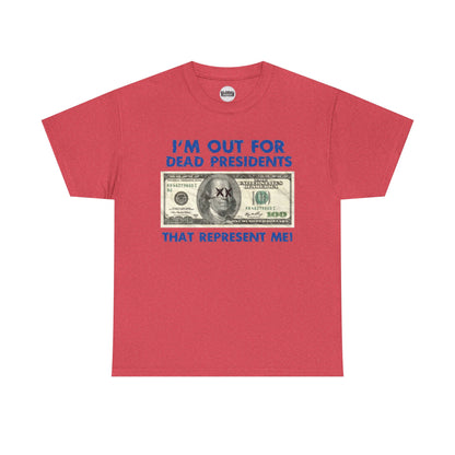 Dead Presidents Unisex Heavy Cotton Tee