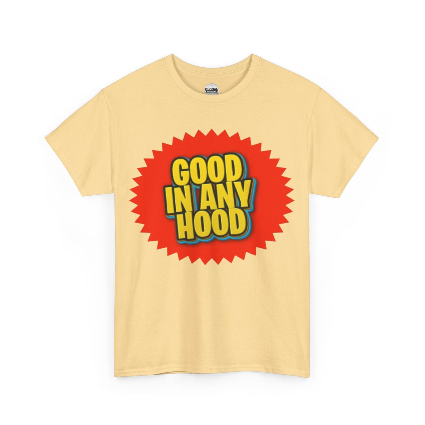 Good In Any Hood Tee