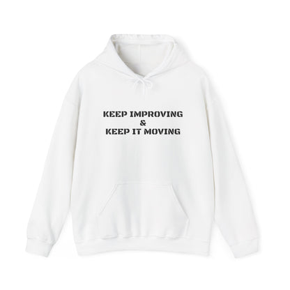 Keep IMPROVING and Keep It MOVING Hoodie