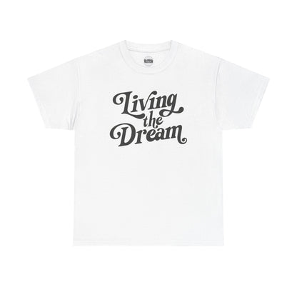 Living the Dream Unisex Heavy Cotton Tee