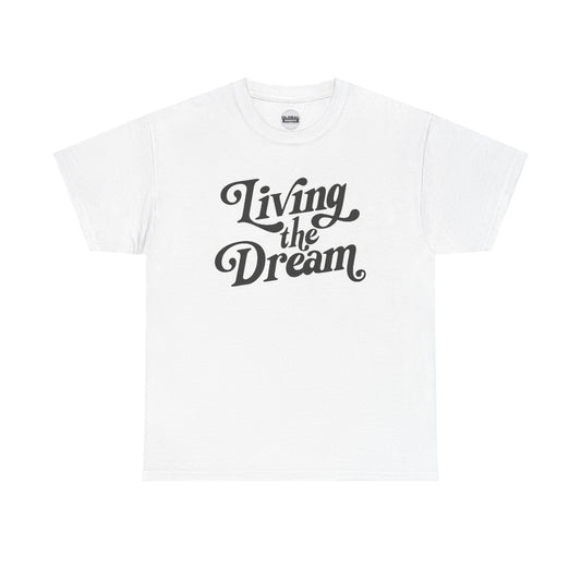 Living the Dream Unisex Heavy Cotton Tee