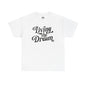Living the Dream Unisex Heavy Cotton Tee