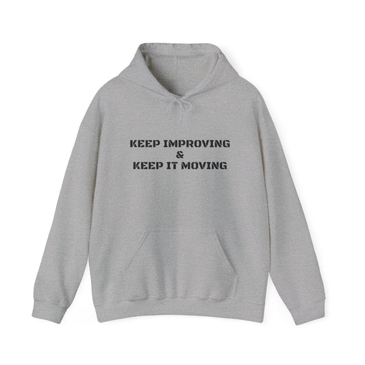 Keep IMPROVING and Keep It MOVING Hoodie