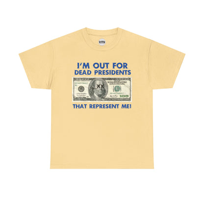 Dead Presidents Unisex Heavy Cotton Tee