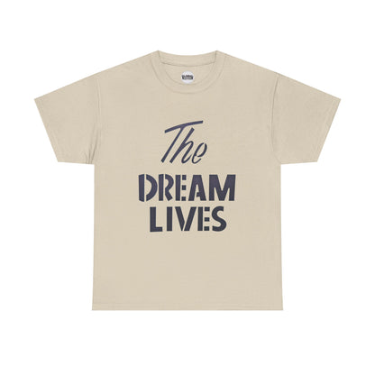 "The Dream Lives" Tee