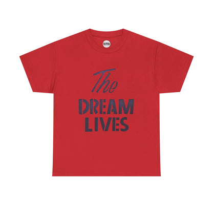 "The Dream Lives" Tee