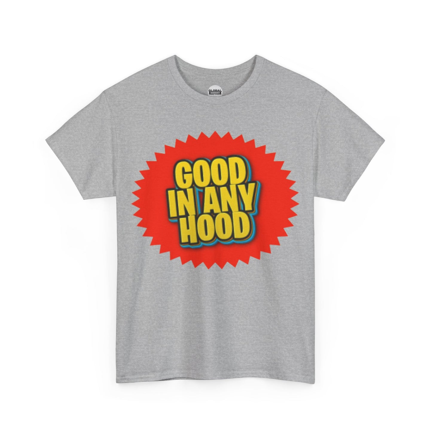 Good In Any Hood Tee