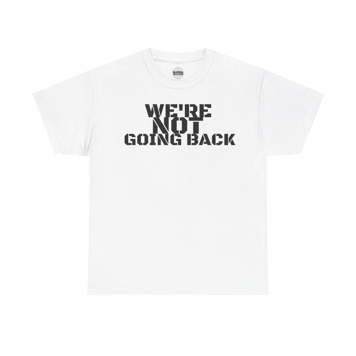 We're Not Going Back VOTE Tee (2 sided)