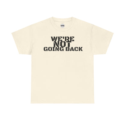 We're Not Going Back VOTE Tee (2 sided)