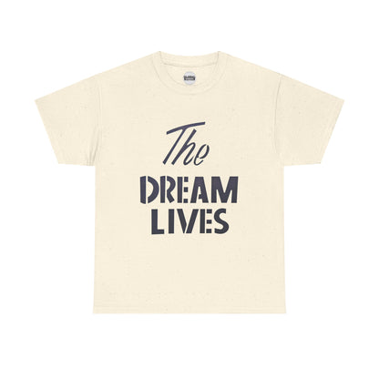 "The Dream Lives" Tee