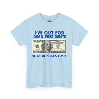 Dead Presidents Unisex Heavy Cotton Tee