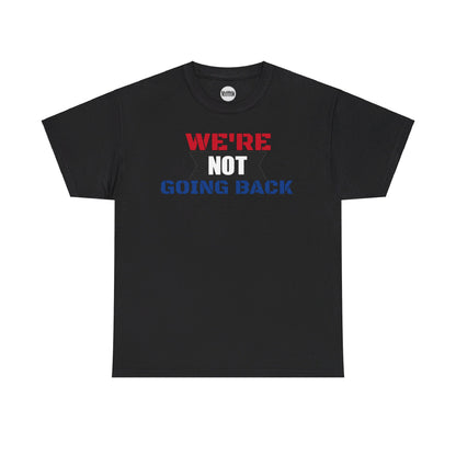 We're Not Going Back VOTE Tee (2 sided)