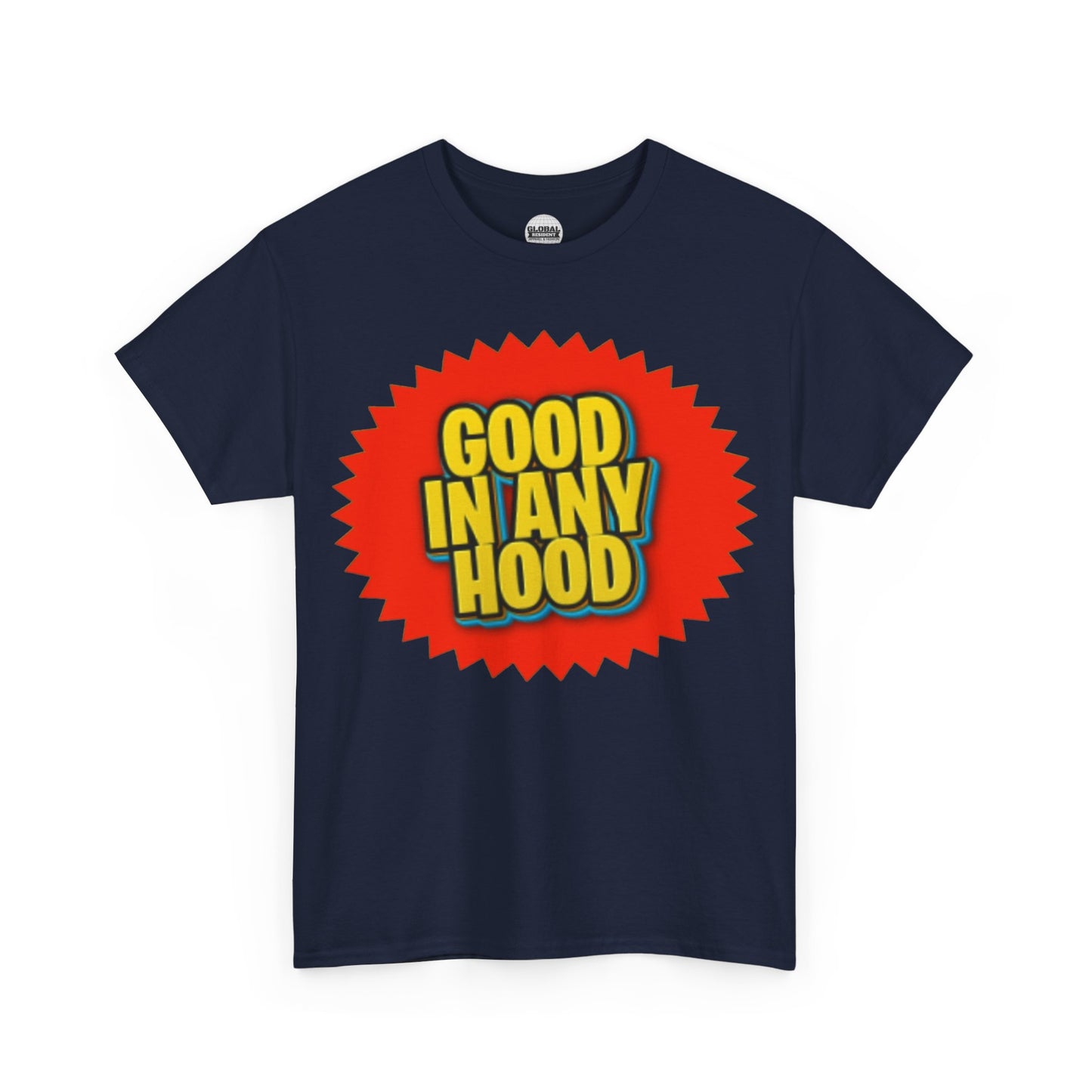 Good In Any Hood Tee