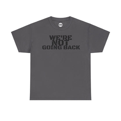 We're Not Going Back VOTE Tee (2 sided)