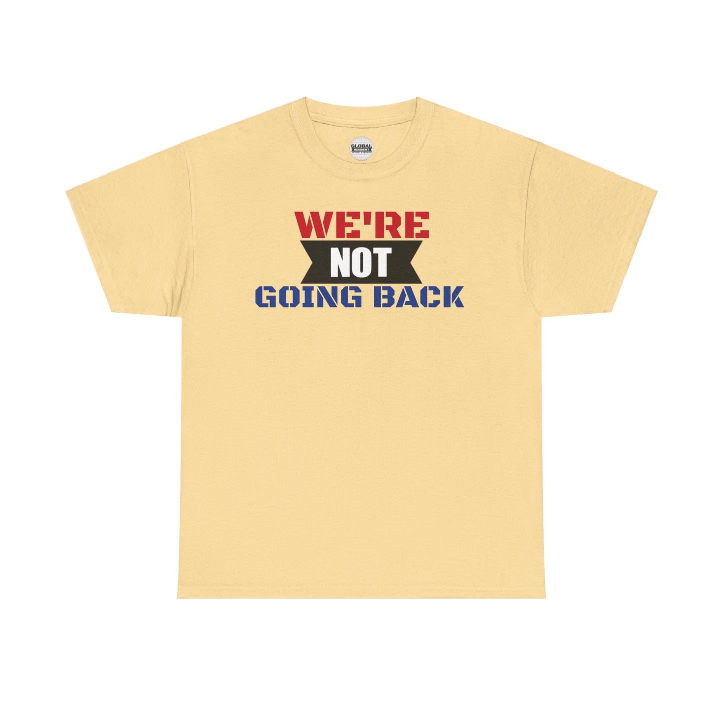 We're Not Going Back VOTE Tee (2 sided)