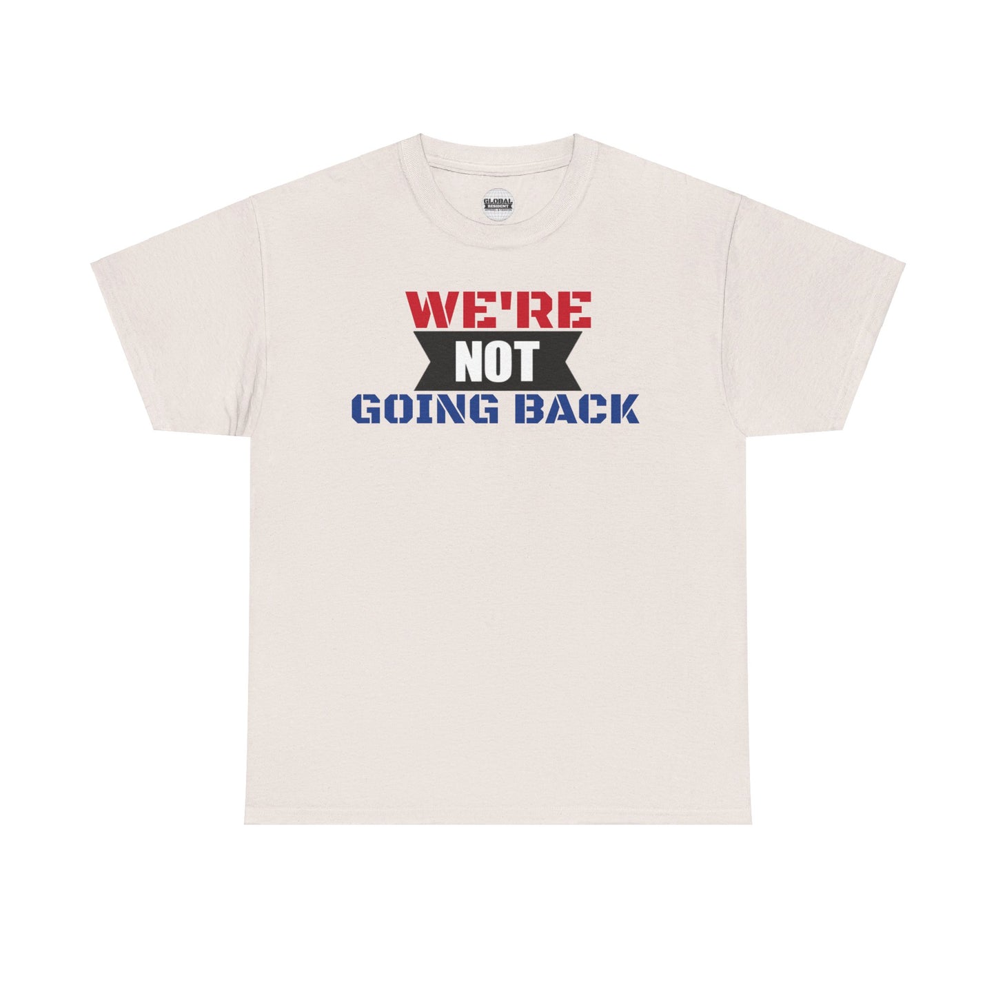 We're Not Going Back VOTE Tee (2 sided)