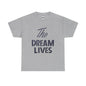 "The Dream Lives" Tee
