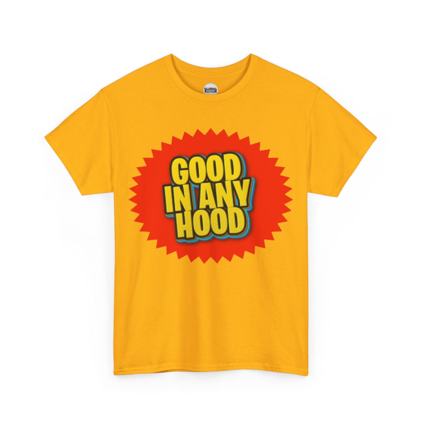 Good In Any Hood Tee