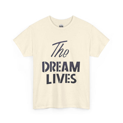 "The Dream Lives" Tee