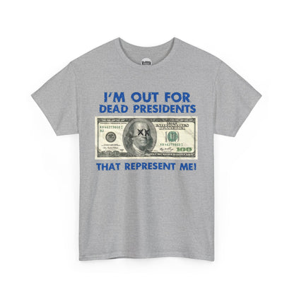 Dead Presidents Unisex Heavy Cotton Tee