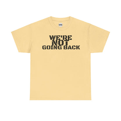 We're Not Going Back VOTE Tee (2 sided)