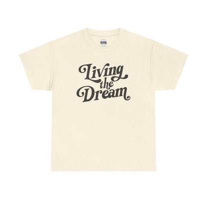 Living the Dream Unisex Heavy Cotton Tee