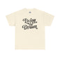 Living the Dream Unisex Heavy Cotton Tee