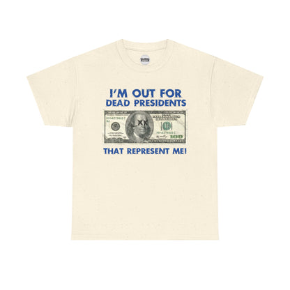 Dead Presidents Unisex Heavy Cotton Tee
