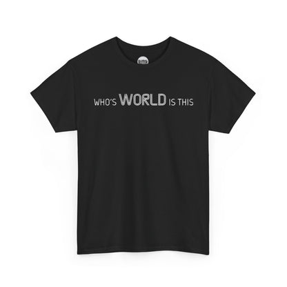 'The World Is Yours' Unisex Heavy Cotton Tee