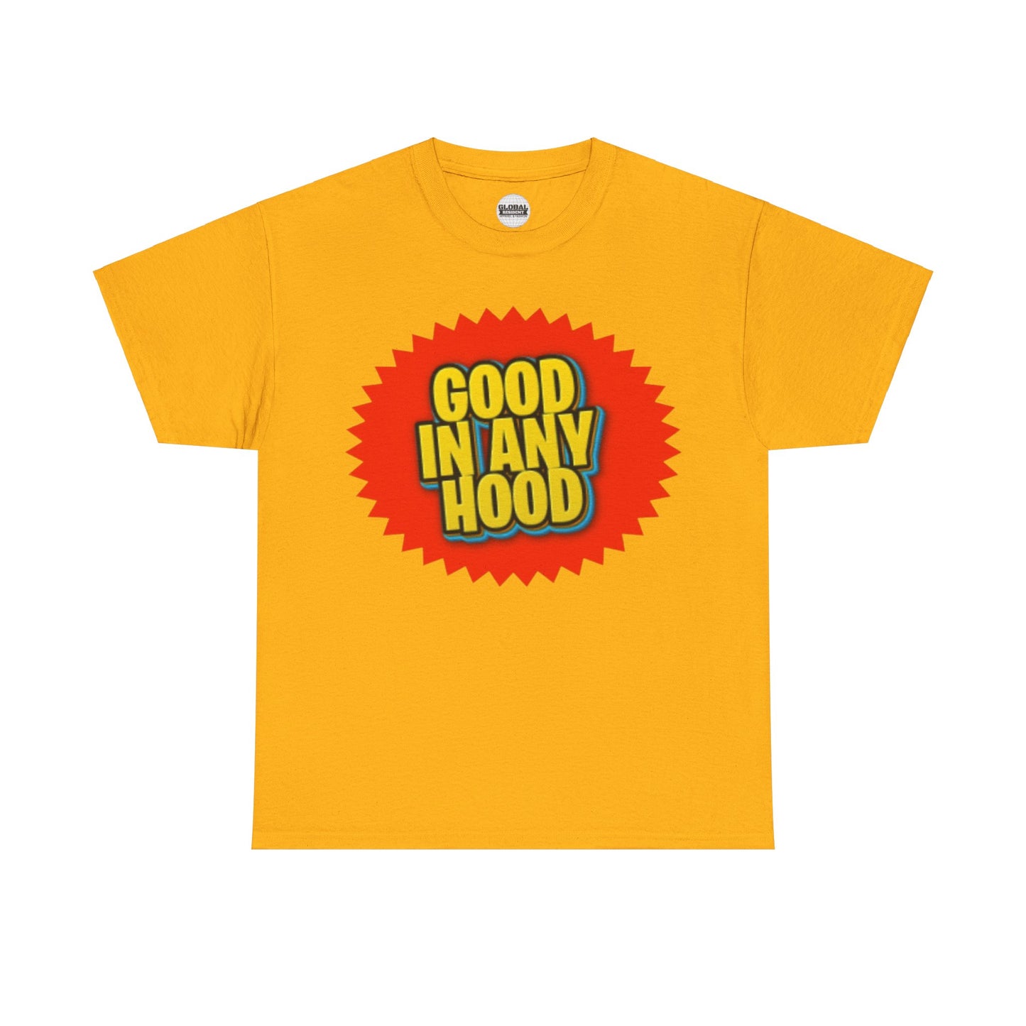 Good In Any Hood Tee