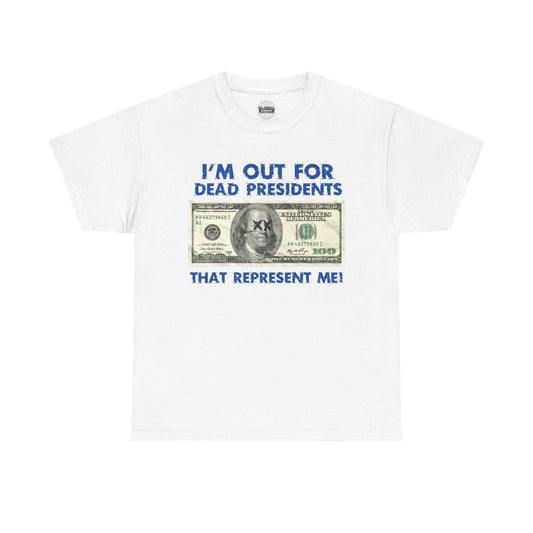 Dead Presidents Unisex Heavy Cotton Tee