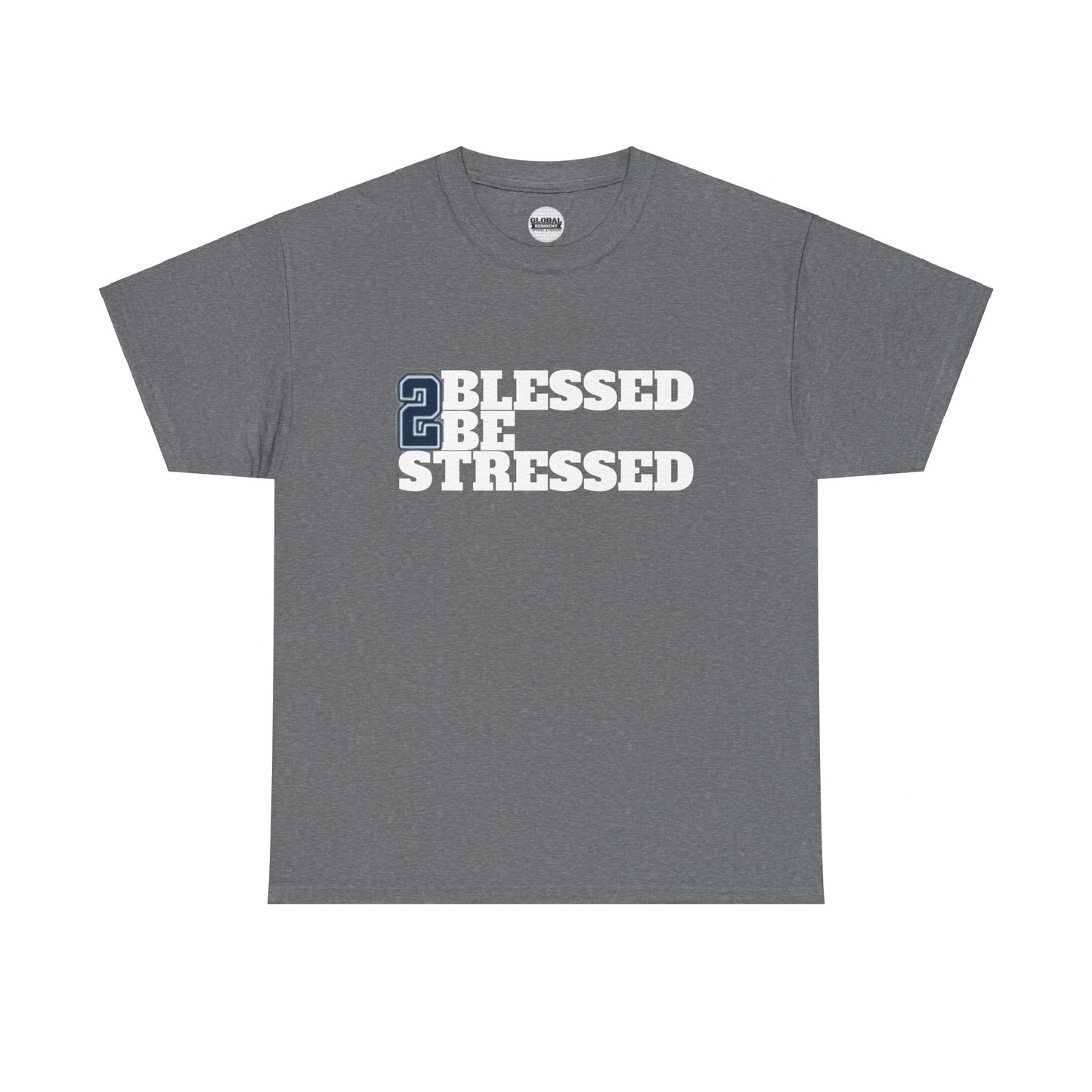 2 Blessed 2 Be Stressed Tee