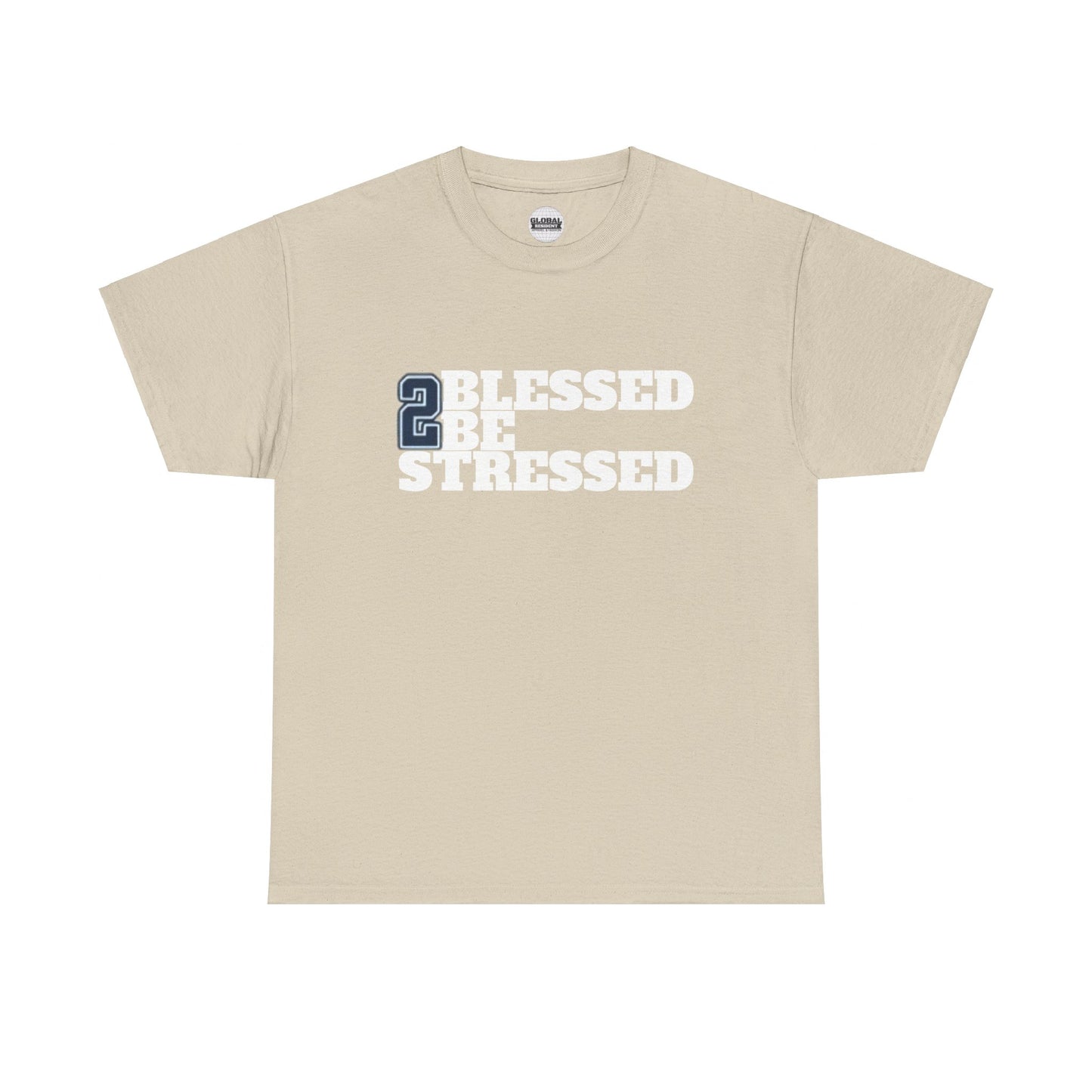 2 Blessed 2 Be Stressed Tee