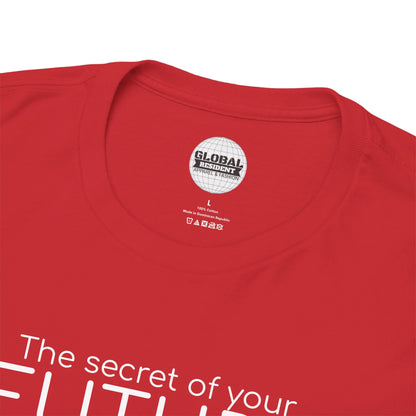 The Secret of Your Future Tee