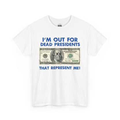 Dead Presidents Unisex Heavy Cotton Tee