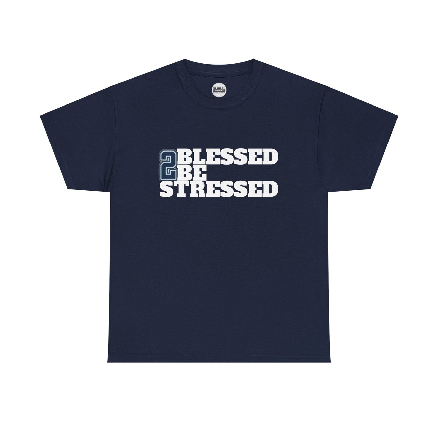 2 Blessed 2 Be Stressed Tee