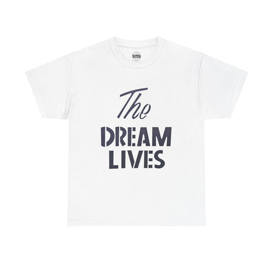 "The Dream Lives" Tee