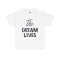 "The Dream Lives" Tee