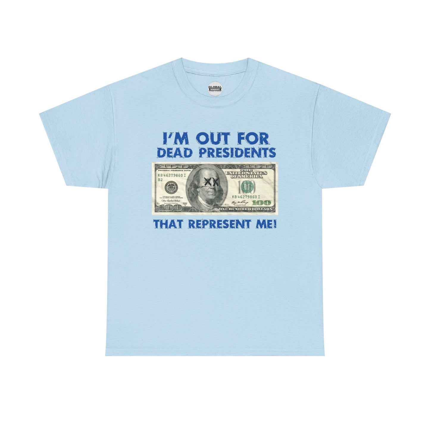 Dead Presidents Unisex Heavy Cotton Tee
