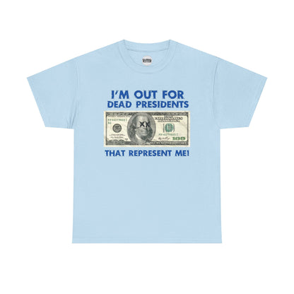 Dead Presidents Unisex Heavy Cotton Tee