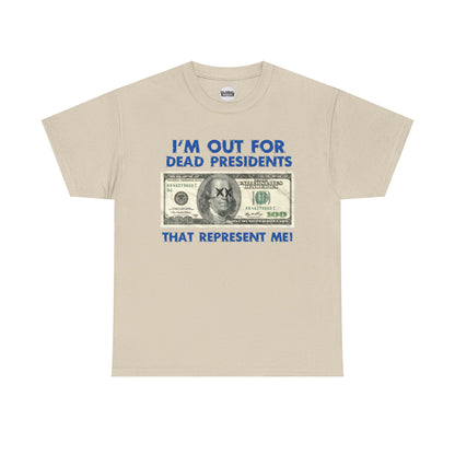 Dead Presidents Unisex Heavy Cotton Tee